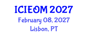 International Conference on Industrial Engineering and Operations Management (ICIEOM) February 08, 2027 - Lisbon, Portugal International Conference on Industrial Engineering and Operations Management (ICIEOM) February 08, 2027 - Lisbon, Portugal