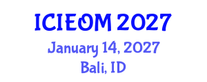International Conference on Industrial Engineering and Operations Management (ICIEOM) January 14, 2027 - Bali, Indonesia International Conference on Industrial Engineering and Operations Management (ICIEOM) January 14, 2027 - Bali, Indonesia