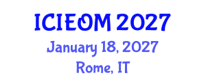 International Conference on Industrial Engineering and Operations Management (ICIEOM) January 18, 2027 - Rome, Italy International Conference on Industrial Engineering and Operations Management (ICIEOM) January 18, 2027 - Rome, Italy