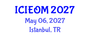 International Conference on Industrial Engineering and Operations Management (ICIEOM) May 06, 2027 - Istanbul, Turkey International Conference on Industrial Engineering and Operations Management (ICIEOM) May 06, 2027 - Istanbul, Turkey