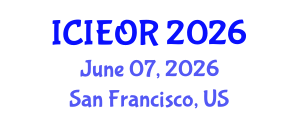 International Conference on Industrial Engineering and Operations Research (ICIEOR) June 07, 2026 - San Francisco, United States