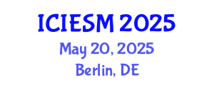 International Conference on Industrial Engineering and Systems Management (ICIESM) May 20, 2025 - Berlin, Germany