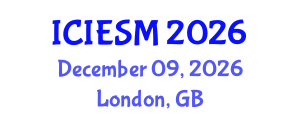 International Conference on Industrial Engineering and Systems Management (ICIESM) December 09, 2026 - London, United Kingdom International Conference on Industrial Engineering and Systems Management (ICIESM) December 09, 2026 - London, United Kingdom