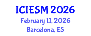 International Conference on Industrial Engineering and Systems Management (ICIESM) February 11, 2026 - Barcelona, Spain