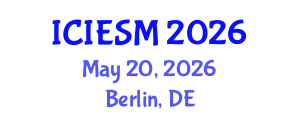 International Conference on Industrial Engineering and Systems Management (ICIESM) May 20, 2026 - Berlin, Germany