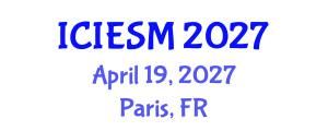 International Conference on Industrial Engineering and Systems Management (ICIESM) April 19, 2027 - Paris, France International Conference on Industrial Engineering and Systems Management (ICIESM) April 19, 2027 - Paris, France
