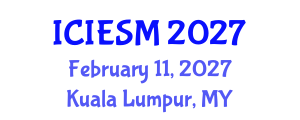 International Conference on Industrial Engineering and Systems Management (ICIESM) February 11, 2027 - Kuala Lumpur, Malaysia International Conference on Industrial Engineering and Systems Management (ICIESM) February 11, 2027 - Kuala Lumpur, Malaysia