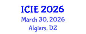 International Conference on Industrial Engineering (ICIE) March 30, 2026 - Algiers, Algeria International Conference on Industrial Engineering (ICIE) March 30, 2026 - Algiers, Algeria