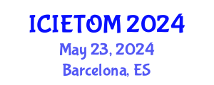 International Conference on Industrial Engineering Technology and Operations Management (ICIETOM) May 23, 2024 - Barcelona, Spain