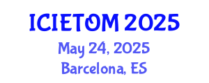 International Conference on Industrial Engineering Technology and Operations Management (ICIETOM) May 24, 2025 - Barcelona, Spain