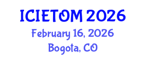 International Conference on Industrial Engineering Technology and Operations Management (ICIETOM) February 16, 2026 - Bogota, Colombia International Conference on Industrial Engineering Technology and Operations Management (ICIETOM) February 16, 2026 - Bogota, Colombia