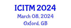 International Conference on Industrial Technology and Management (ICITM) March 08, 2024 - Oxford, United Kingdom
