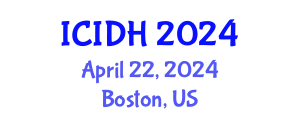 International Conference on Infectious Diseases and Health (ICIDH) April 22, 2024 - Boston, United States