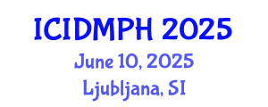 International Conference on Infectious Diseases, Microbiology and Public Health (ICIDMPH) June 10, 2025 - Ljubljana, Slovenia