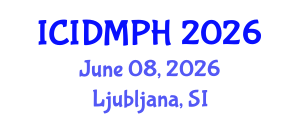 International Conference on Infectious Diseases, Microbiology and Public Health (ICIDMPH) June 08, 2026 - Ljubljana, Slovenia International Conference on Infectious Diseases, Microbiology and Public Health (ICIDMPH) June 08, 2026 - Ljubljana, Slovenia