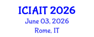 International Conference on Information and Artificial Intelligence Technologies (ICIAIT) June 03, 2026 - Rome, Italy