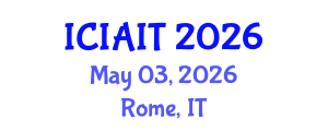 International Conference on Information and Artificial Intelligence Technologies (ICIAIT) May 03, 2026 - Rome, Italy