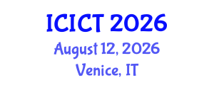 International Conference on Information and Communication Technologies (ICICT) August 12, 2026 - Venice, Italy