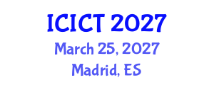 International Conference on Information and Communication Technologies (ICICT) March 25, 2027 - Madrid, Spain International Conference on Information and Communication Technologies (ICICT) March 25, 2027 - Madrid, Spain