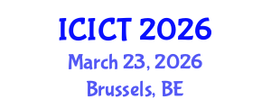 International Conference on Information and Communications Technologies (ICICT) March 23, 2026 - Brussels, Belgium International Conference on Information and Communications Technologies (ICICT) March 23, 2026 - Brussels, Belgium