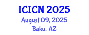 International Conference on Information and Computer Networks (ICICN) August 09, 2025 - Baku, Azerbaijan