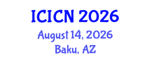 International Conference on Information and Computer Networks (ICICN) August 14, 2026 - Baku, Azerbaijan International Conference on Information and Computer Networks (ICICN) August 14, 2026 - Baku, Azerbaijan