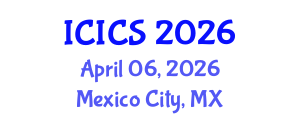 International Conference on Information and Computer Sciences (ICICS) April 06, 2026 - Mexico City, Mexico International Conference on Information and Computer Sciences (ICICS) April 06, 2026 - Mexico City, Mexico