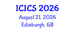 International Conference on Information and Computer Sciences (ICICS) August 21, 2026 - Edinburgh, United Kingdom International Conference on Information and Computer Sciences (ICICS) August 21, 2026 - Edinburgh, United Kingdom