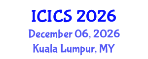 International Conference on Information and Computer Sciences (ICICS) December 06, 2026 - Kuala Lumpur, Malaysia International Conference on Information and Computer Sciences (ICICS) December 06, 2026 - Kuala Lumpur, Malaysia