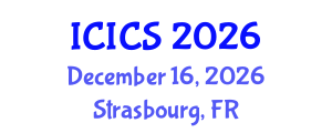 International Conference on Information and Computer Sciences (ICICS) December 16, 2026 - Strasbourg, France International Conference on Information and Computer Sciences (ICICS) December 16, 2026 - Strasbourg, France