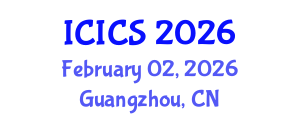 International Conference on Information and Computer Sciences (ICICS) February 02, 2026 - Guangzhou, China International Conference on Information and Computer Sciences (ICICS) February 02, 2026 - Guangzhou, China
