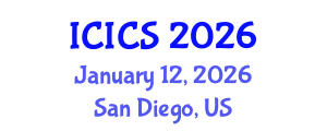 International Conference on Information and Computer Sciences (ICICS) January 12, 2026 - San Diego, United States International Conference on Information and Computer Sciences (ICICS) January 12, 2026 - San Diego, United States