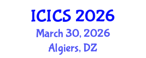 International Conference on Information and Computer Sciences (ICICS) March 30, 2026 - Algiers, Algeria International Conference on Information and Computer Sciences (ICICS) March 30, 2026 - Algiers, Algeria