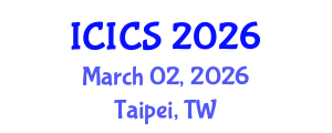 International Conference on Information and Computer Sciences (ICICS) March 02, 2026 - Taipei, Taiwan International Conference on Information and Computer Sciences (ICICS) March 02, 2026 - Taipei, Taiwan