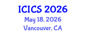 International Conference on Information and Computer Sciences (ICICS) May 18, 2026 - Vancouver, Canada International Conference on Information and Computer Sciences (ICICS) May 18, 2026 - Vancouver, Canada