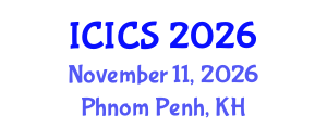 International Conference on Information and Computer Sciences (ICICS) November 11, 2026 - Phnom Penh, Cambodia International Conference on Information and Computer Sciences (ICICS) November 11, 2026 - Phnom Penh, Cambodia