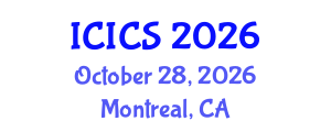 International Conference on Information and Computer Sciences (ICICS) October 28, 2026 - Montreal, Canada International Conference on Information and Computer Sciences (ICICS) October 28, 2026 - Montreal, Canada