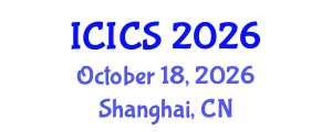 International Conference on Information and Computer Sciences (ICICS) October 18, 2026 - Shanghai, China International Conference on Information and Computer Sciences (ICICS) October 18, 2026 - Shanghai, China