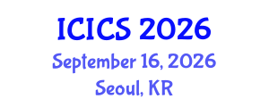International Conference on Information and Computer Sciences (ICICS) September 16, 2026 - Seoul, Republic of Korea International Conference on Information and Computer Sciences (ICICS) September 16, 2026 - Seoul, Republic of Korea