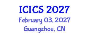 International Conference on Information and Computer Sciences (ICICS) February 03, 2027 - Guangzhou, China International Conference on Information and Computer Sciences (ICICS) February 03, 2027 - Guangzhou, China