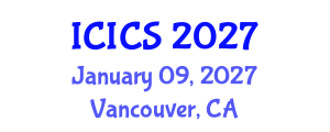 International Conference on Information and Computer Sciences (ICICS) January 09, 2027 - Vancouver, Canada International Conference on Information and Computer Sciences (ICICS) January 09, 2027 - Vancouver, Canada