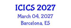 International Conference on Information and Computer Sciences (ICICS) March 04, 2027 - Barcelona, Spain International Conference on Information and Computer Sciences (ICICS) March 04, 2027 - Barcelona, Spain
