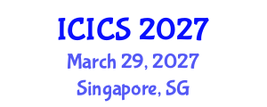 International Conference on Information and Computer Sciences (ICICS) March 29, 2027 - Singapore, Singapore International Conference on Information and Computer Sciences (ICICS) March 29, 2027 - Singapore, Singapore