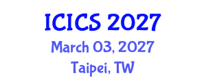 International Conference on Information and Computer Sciences (ICICS) March 03, 2027 - Taipei, Taiwan International Conference on Information and Computer Sciences (ICICS) March 03, 2027 - Taipei, Taiwan