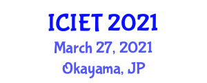 International Conference on Information and Education Technology (ICIET) March 27, 2021 - Okayama, Japan
