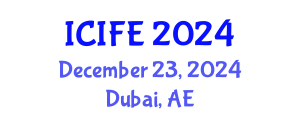 International Conference on Information and Financial Engineering (ICIFE) December 20, 2024 - Dubai, United Arab Emirates