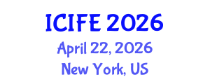 International Conference on Information and Financial Engineering (ICIFE) April 22, 2026 - New York, United States