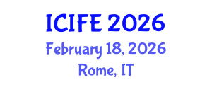International Conference on Information and Financial Engineering (ICIFE) February 18, 2026 - Rome, Italy
