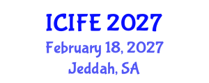 International Conference on Information and Financial Engineering (ICIFE) February 18, 2027 - Jeddah, Saudi Arabia