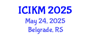 International Conference on Information and Knowledge Management (ICIKM) May 24, 2025 - Belgrade, Serbia
